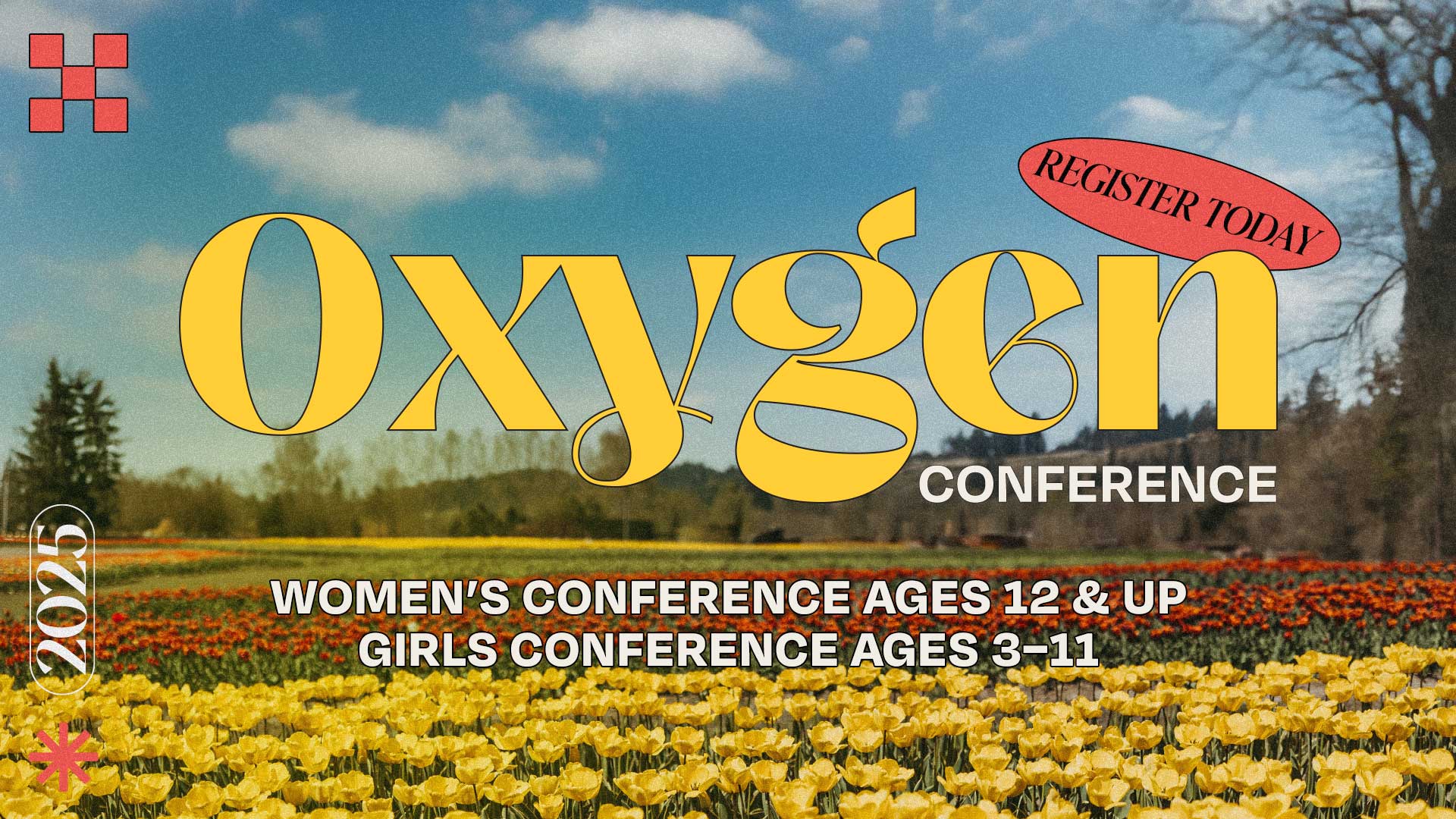 Oxygen Women’s Conference 2025 graphic with a vibrant tulip field background and text reading 'Register Today.' Oxygen Women’s Conference 2025 graphic with a vibrant tulip field background and text reading 'Register Today.'