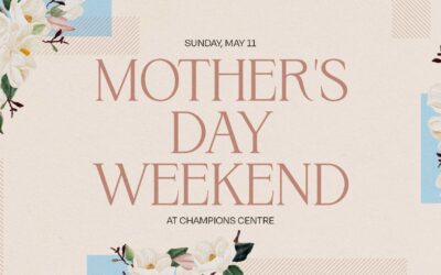 Mother’s Day at Champions Centre: Celebrating Every Kind of Mom