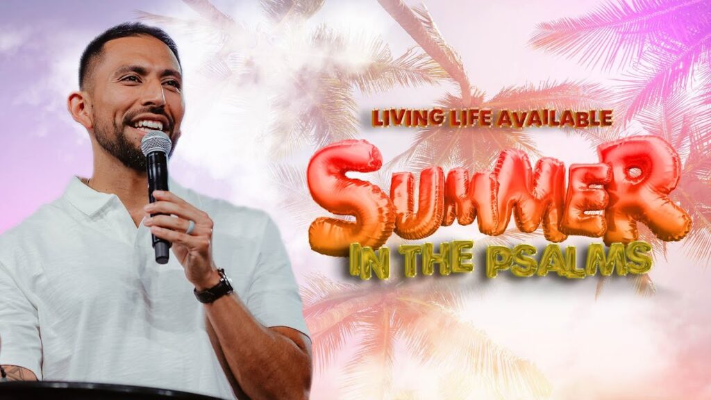 Summer in the Psalms 2023 Pastor Jesse Rodriguez Champions Centre